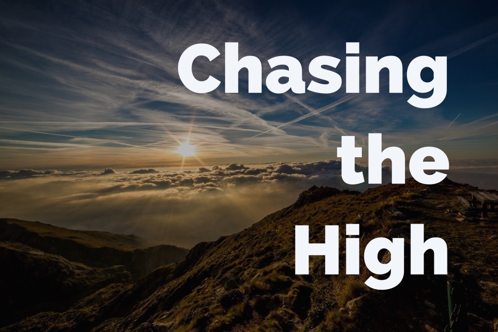 Chasing the High 