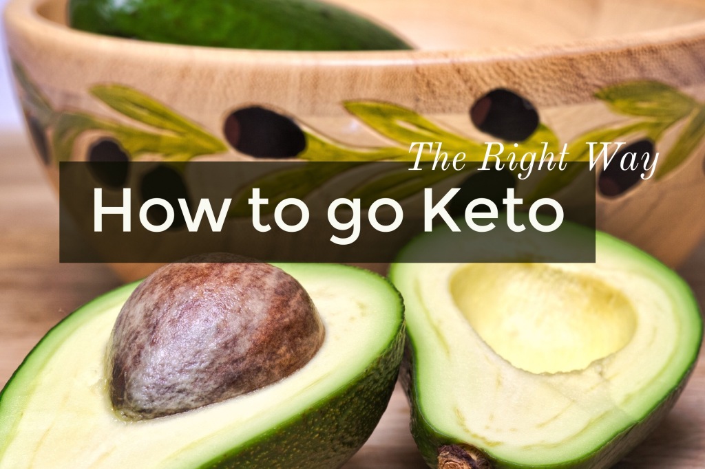 How to go Keto – The Right Way