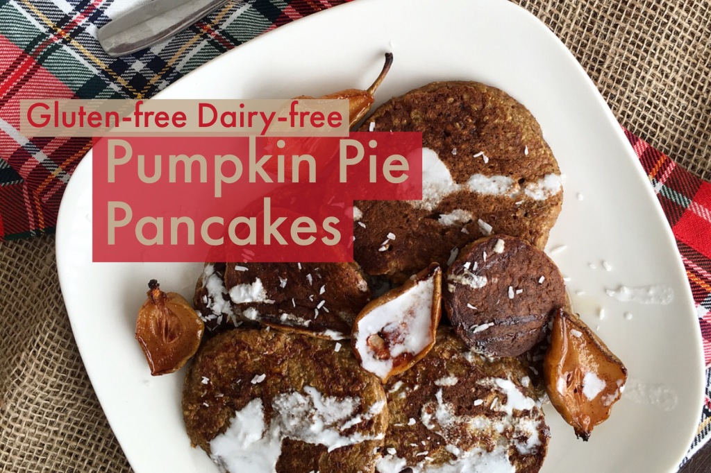 Pumpkin Pie Pancakes (gluten & dairy free) 