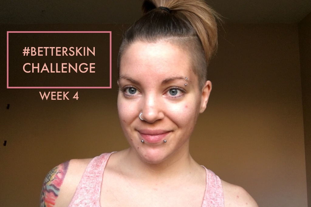 #betterskin challenge – Week 4